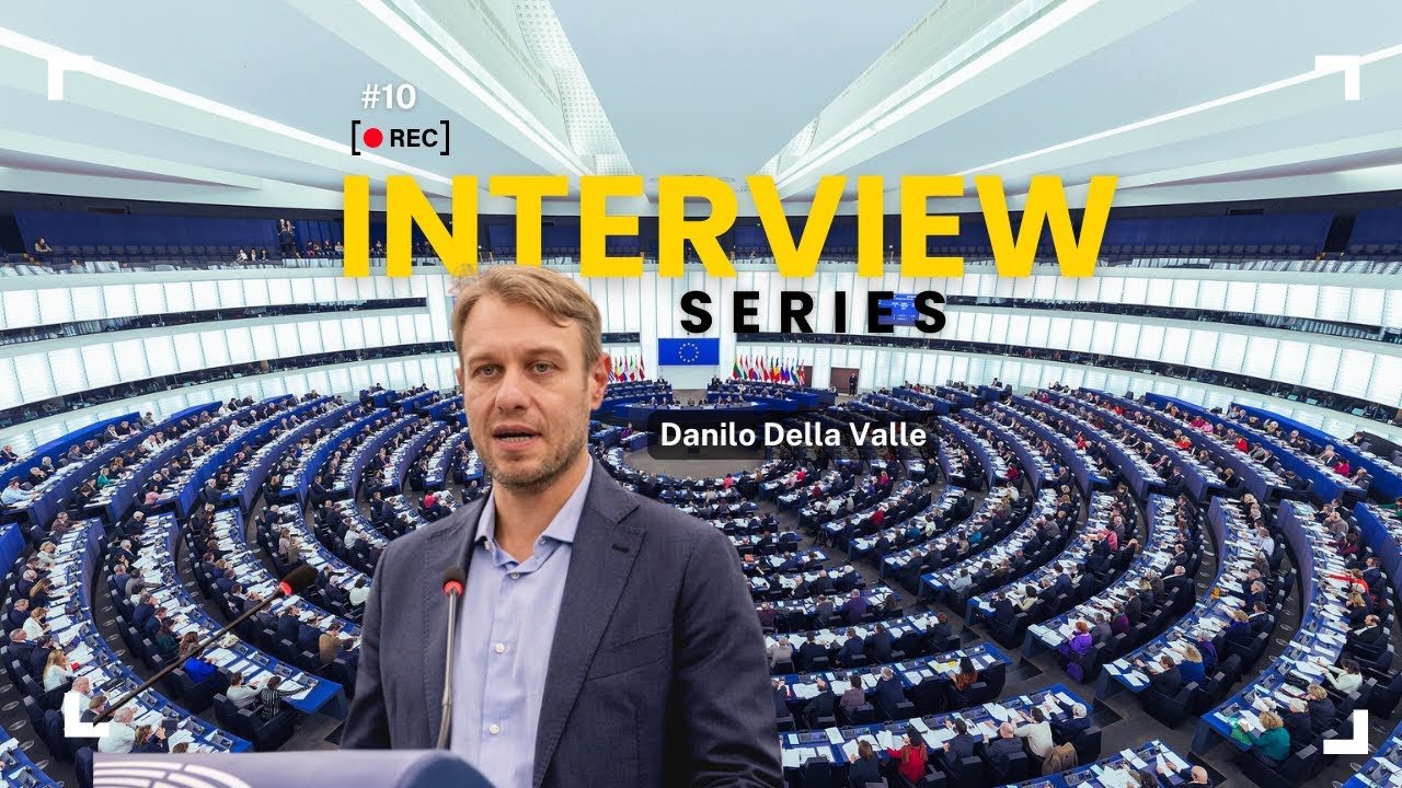 Interview Series - 10 - Danilo Della Valle (Member of the European Parliament)