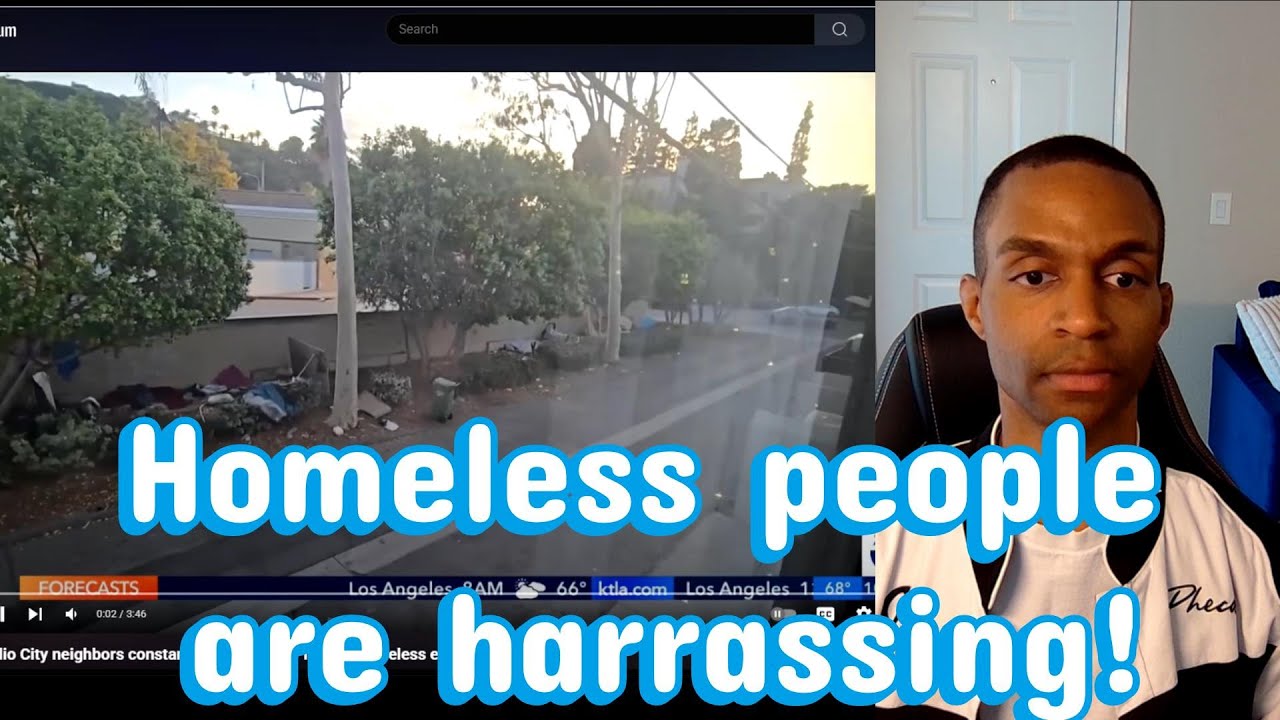 Homeless men harrassing women in Studio City neighborhood