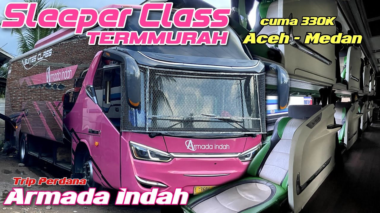 SLEEPER BUS TERMURAH DI ACEH Cuma 330 Ribu Fasilitas Mewah ‼️ trip perdana Aceh - Medan ARMADA INDAH
