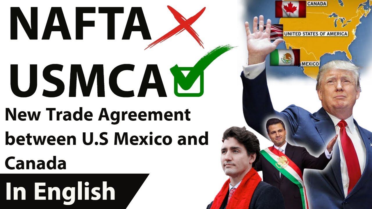 USMCA a new deal of Trump to replace NAFTA, Features of USMCA explained, Current Affairs 2018