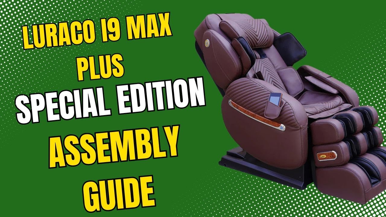 Luraco i9 Max Plus Special Edition | Assembly Guide | Massage Chair Planet