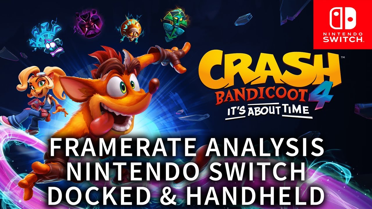 FRAMERATE ANALYSIS: Crash Bandicoot 4: It's About Time | Nintendo Switch | DOCKED & HANDHELD MODE