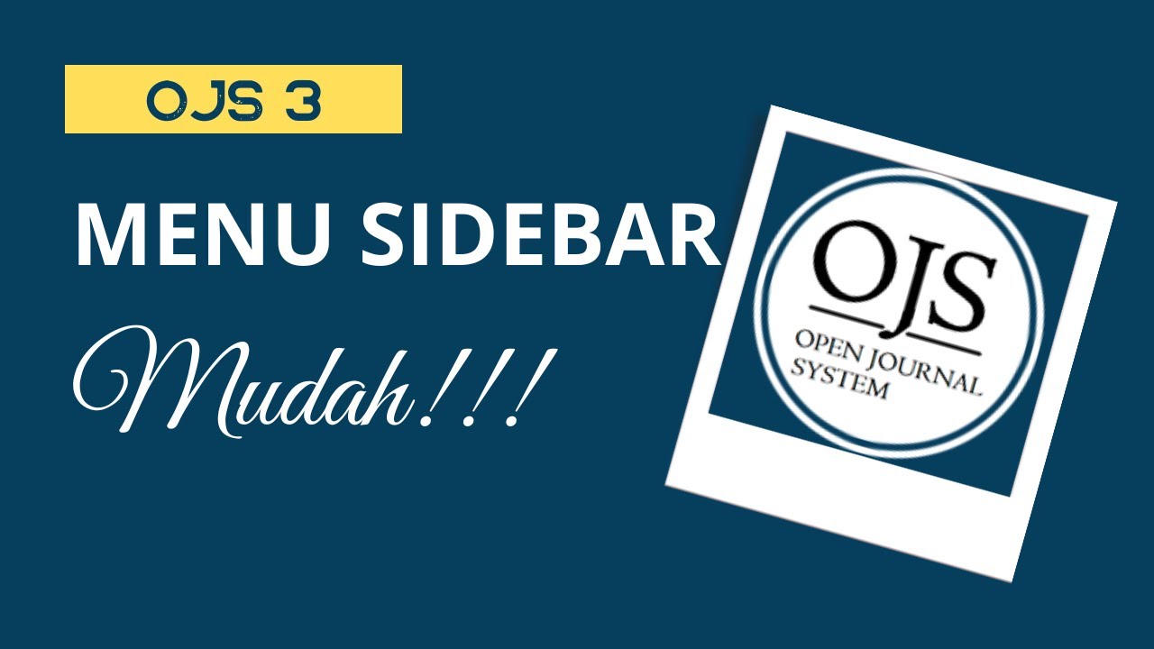 Cara Mudah Membuat Menu Sidebar pada OJS 3 Terbaru 2023