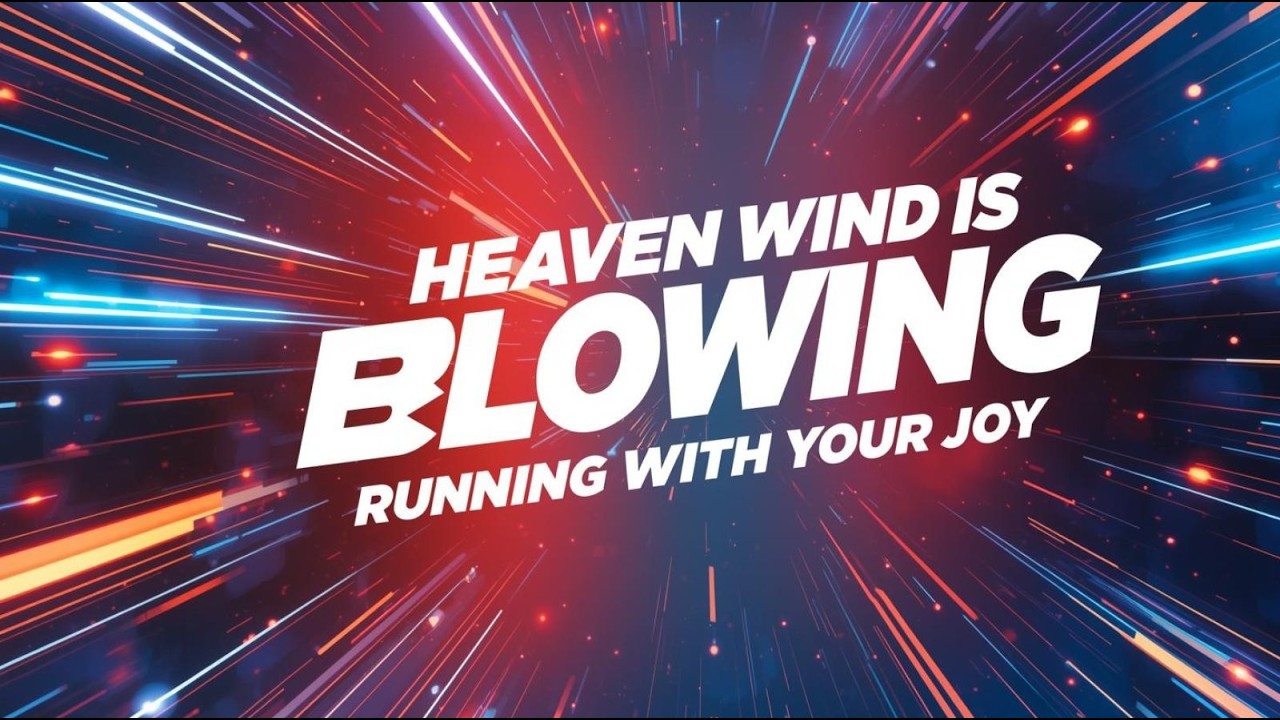 HEAVEN WIND IS BLOWING| INSPIRED BY MAVERICK CITY MUSIC | RUN WITH YOUR JOY| VICTORIOUS WORSHIP ROOM
