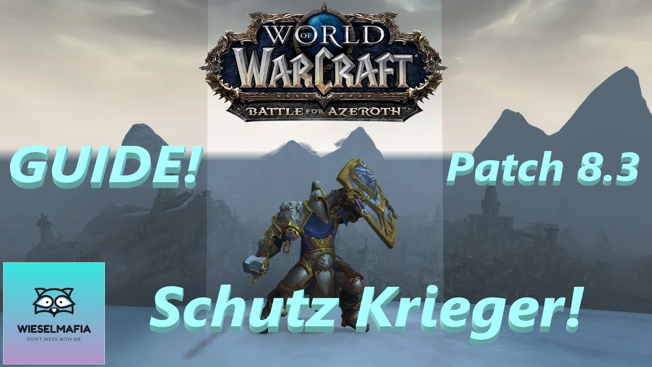 Schutz Krieger Guide! Patch 8.3 World of Warcraft Battle for Azeroth!