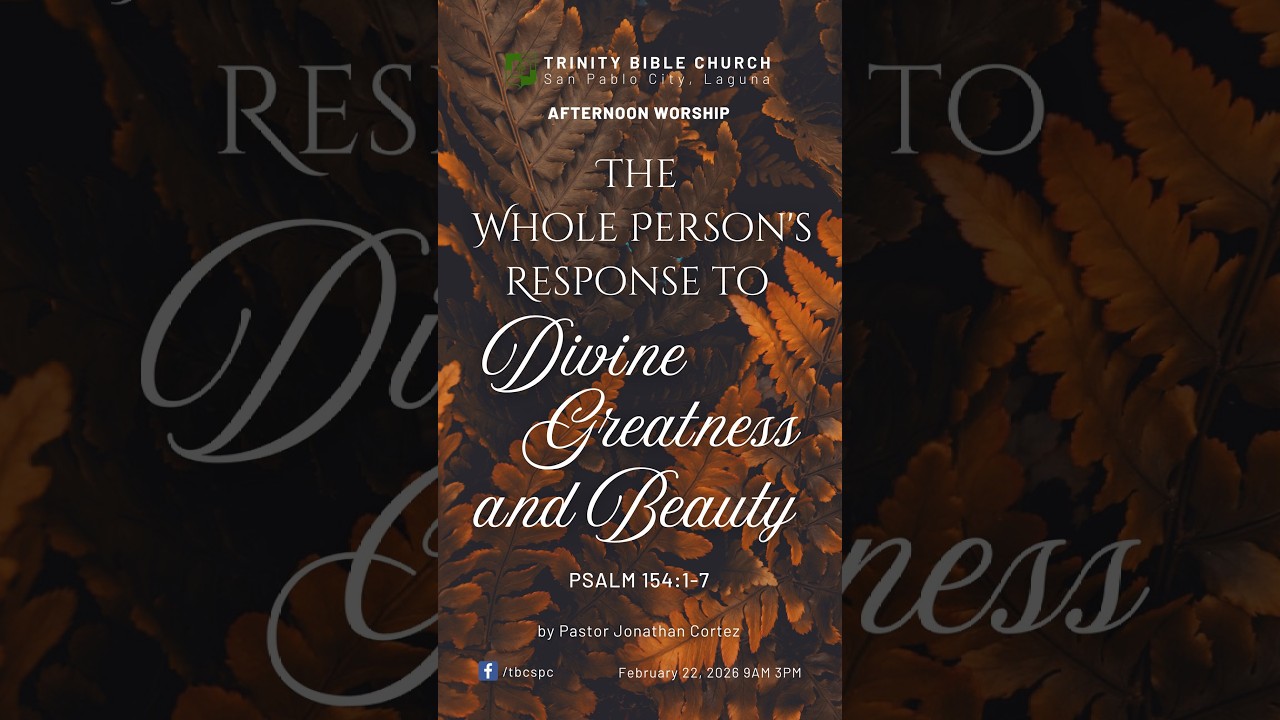 [TBC Afternoon Worship] The Whole Person's Response to Divine Greatness and Beauty [Psalm 145:1-3]