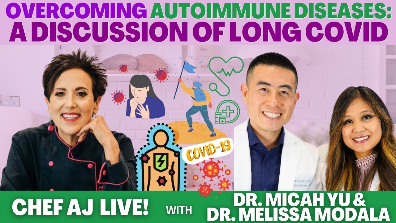 Overcoming Autoimmune Diseases with Dr. Micah Yu & Dr. Melissa Modala -  A Discussion of Long COVID