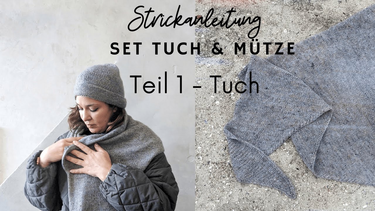 Set Tuch & Mütze  / Teil 1 Strickanleitung Tuch
