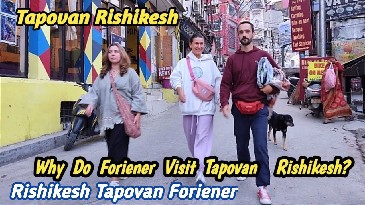 Rishikesh To Tapovan |Rishikesh Tourist place|Foriener तपोवन् में क्यूँ रहते?Hotels In Rishikesh|