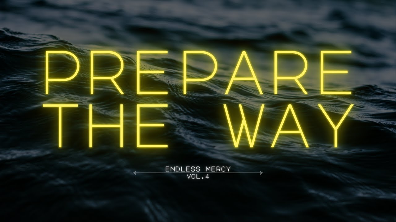 PREPARE THE WAY #praiseandworship #inspiration #worshipmusic #music #preparetheway
