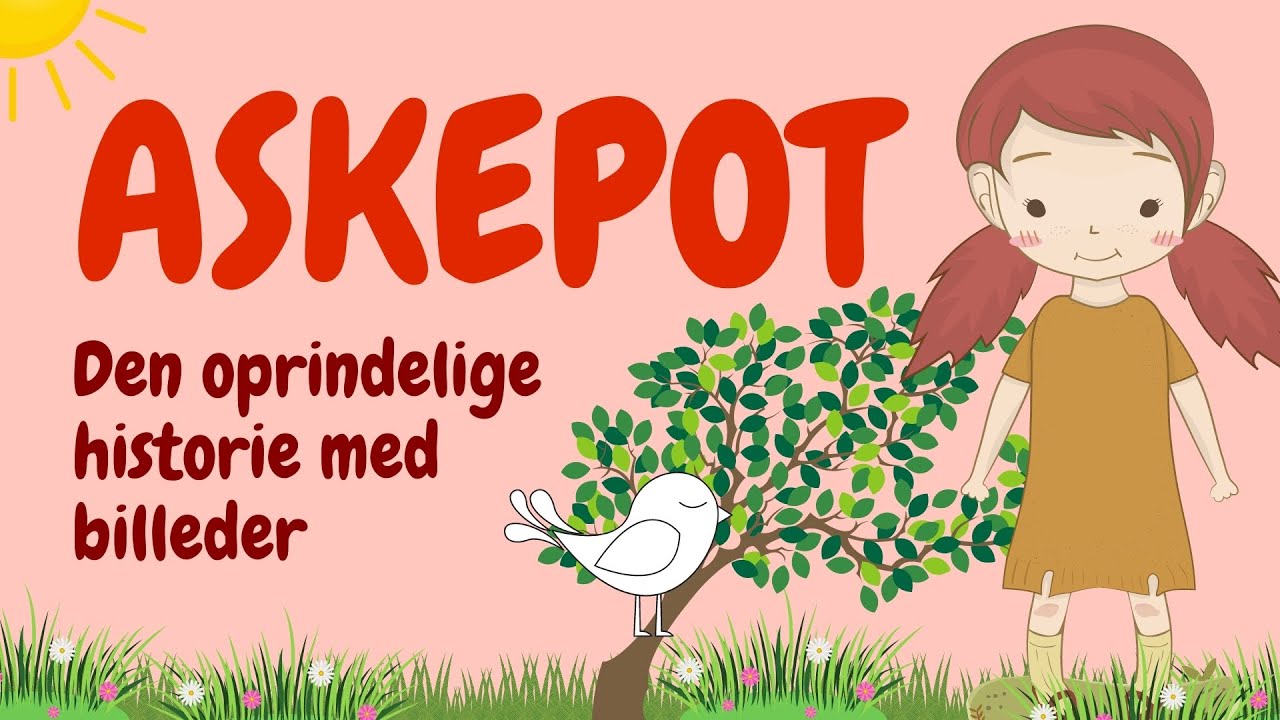 Askepot - den oprindelige historie | Historier for børn på dansk med billeder | Lydbog for børn