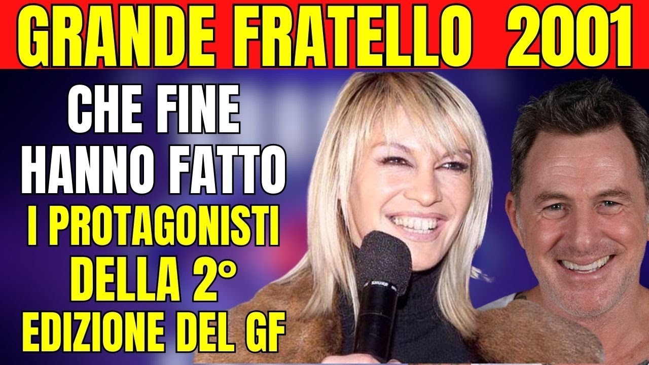 GRANDE FRATELLO 2001: Ecco Cosa Fanno Oggi i Protagonisti della Seconda Edizione del Reality Show!