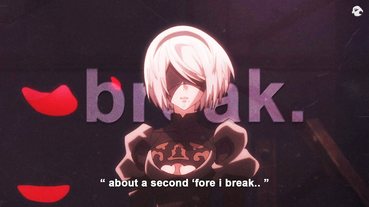 otuka - break (Lyrics / AMV)
