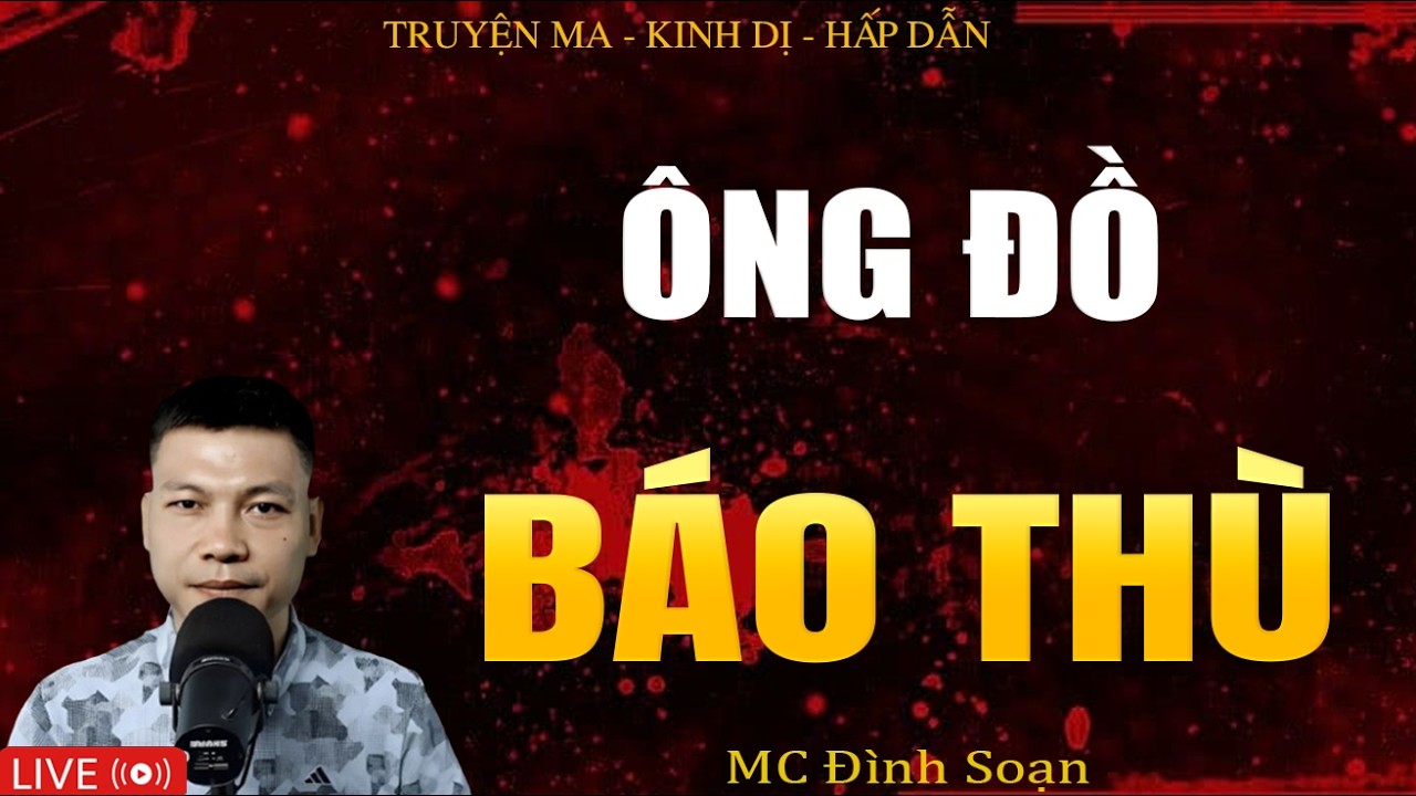 ÔNG ĐỒ BÁO THÙ - Truyện Ma Kinh Dị | Tuyển Tập Truyện Ma Đình Soạn Hay Nhất
