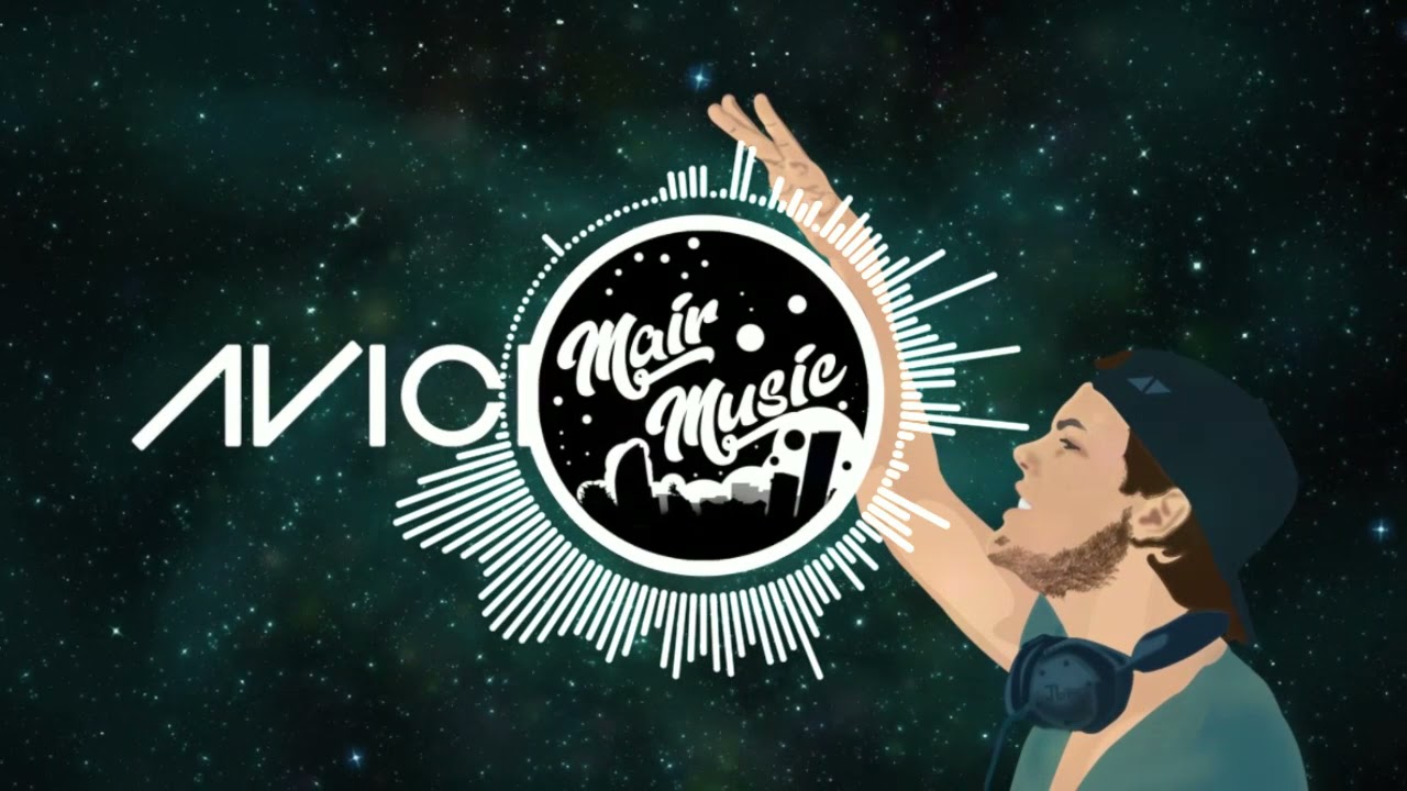 Avicii ft M&Oslash; - Dear Boy (MAiR REMIX) CAR MUSIC