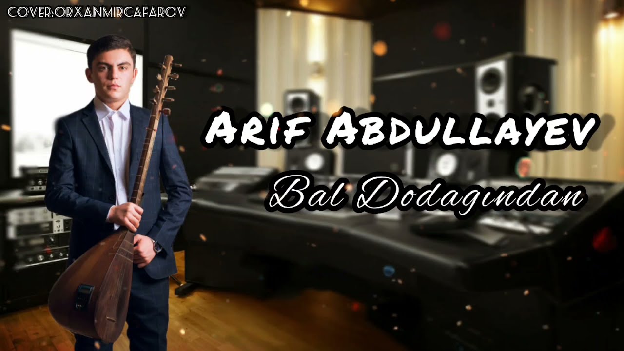 Arif Abdullayev - Bal Dodağından(Yeni2021)
