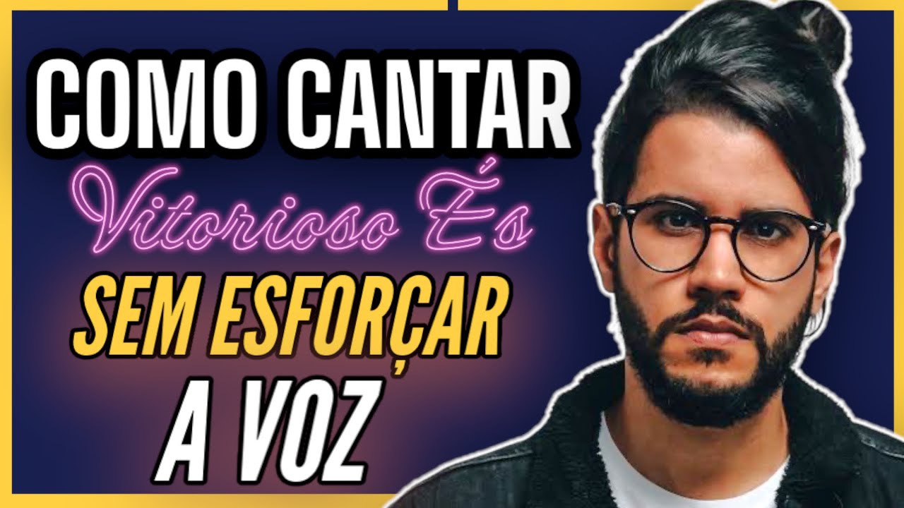Como cantar VITORIOSO ÈS usando as técnicas vocais