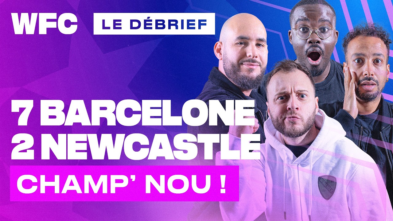🔴 [LIVE] Debrief Barcelone vs Newcastle (7-2) / Ligue des Champions