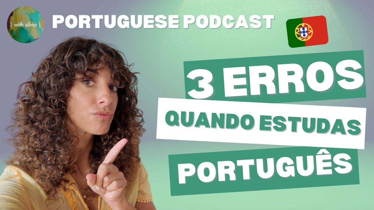 Ep. 46 - Evita estes 3 erros quando estudas Português