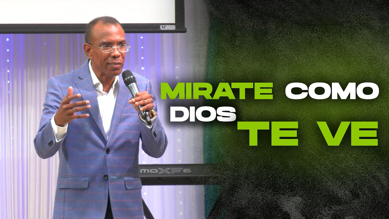 MIRATE COMO DIOS TE VE / PASTOR ERNESTO CUEVAS @pastorernestocuevas394