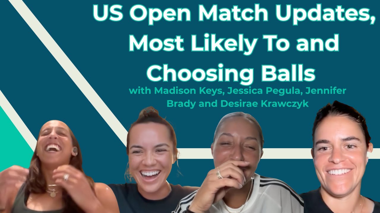 2 | US Open Match Updates, Most Likely To and Choosing Balls