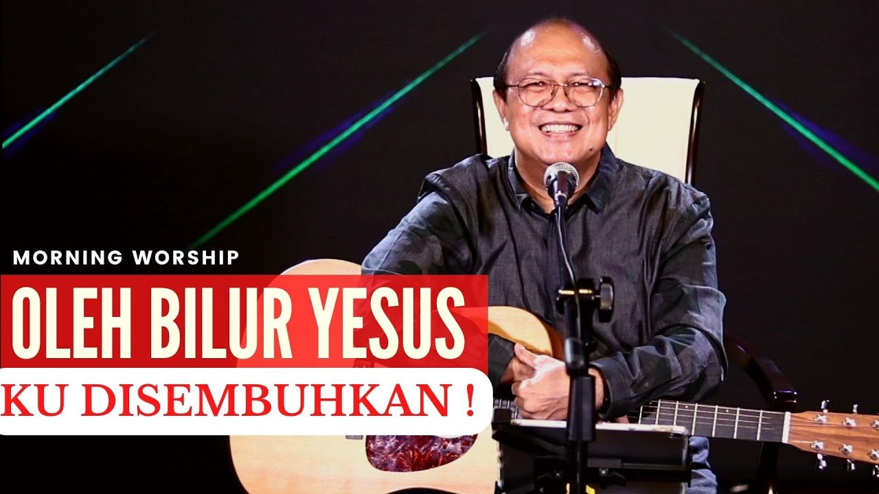 OLEH BILUR YESUS, KU DISEMBUHKAN !  ||  MORNING WORSHIP 16 FEBRUARI 2022
