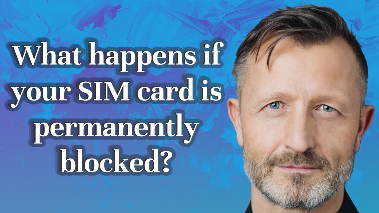 What happens if your SIM card is permanently blocked?