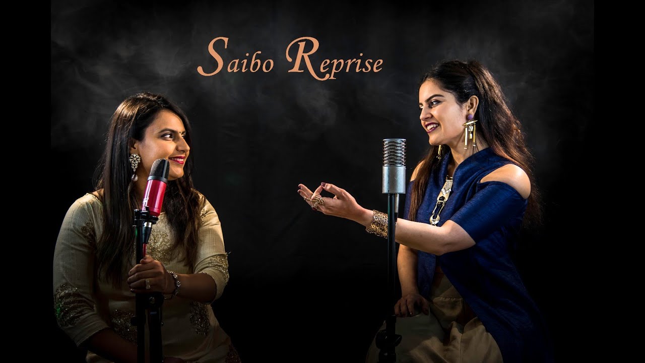 Saibo Reprise | Sonia Keshwani | Ft. Nisha Bindrani