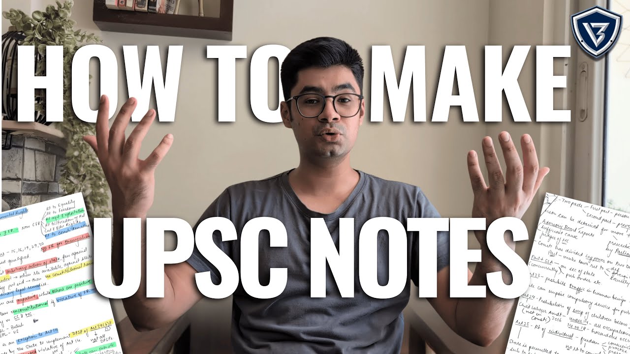 How to Make UPSC Notes That Actually Work | Smart Note-Making for UPSC Preparation