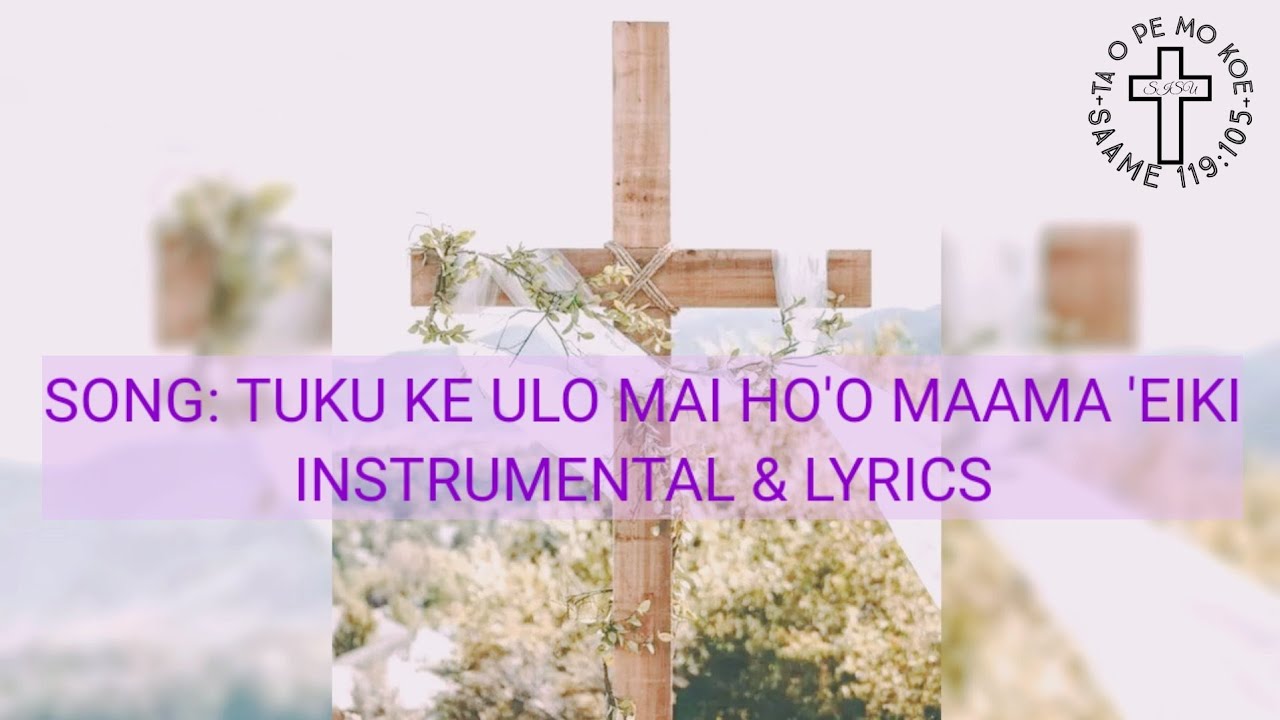 Hiva Fakalotu - Tuku ke ulo mai ho'o maama 'Eiki - Instrumental and Lyrics - Karaoke