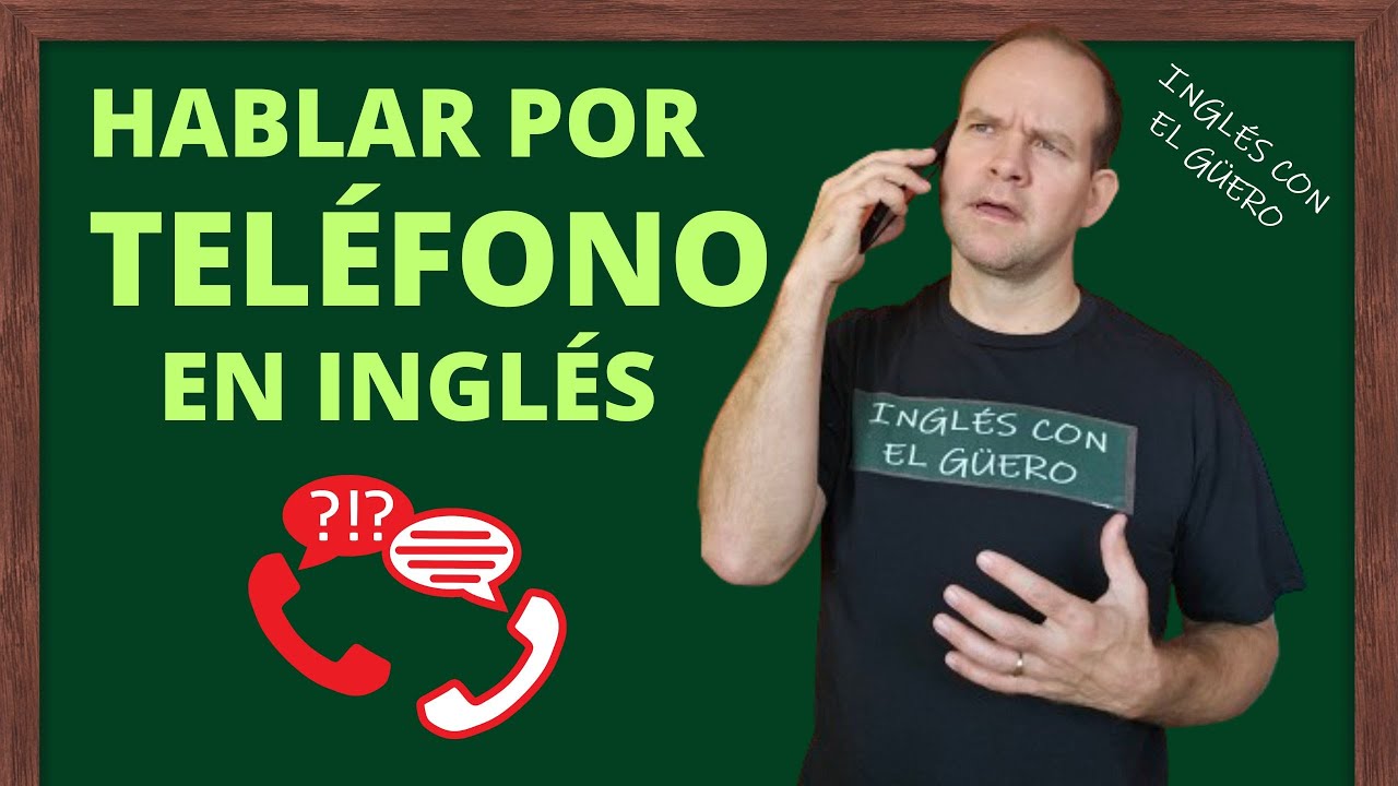 C&oacute;mo hablar por TEL&Eacute;FONO en ingl&eacute;s: llamadas telef&oacute;nicas en ingl&eacute;s
