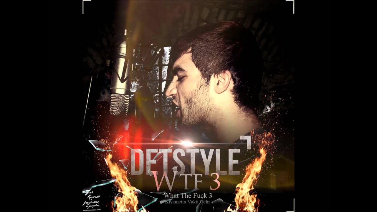 DetStyle - WTF 3 (Lyrics) 2014