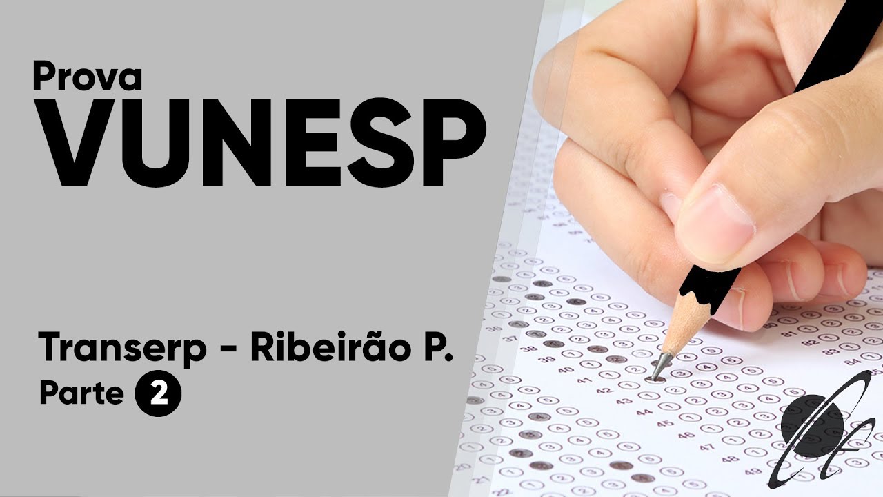 PROVA VUNESP 2019 - Ribeir&atilde;o Preto TRANSERP (parte 2)