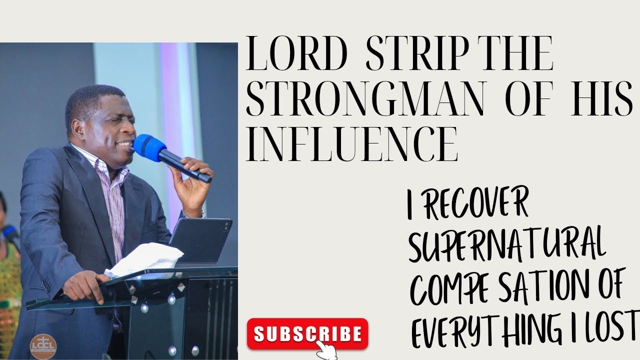 LORD STRIP THE STRONGMAN OF HIS INFLUENCE
