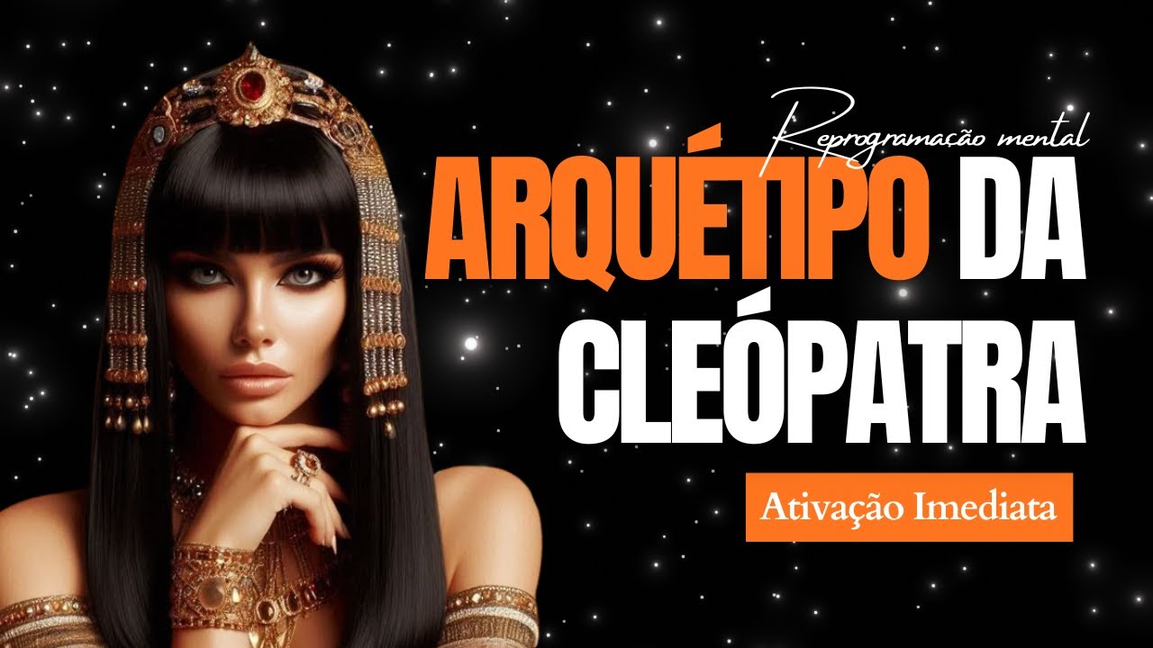 Ouça 21 Dias e Veja o que Acontece | Arquétipo Cleópatra