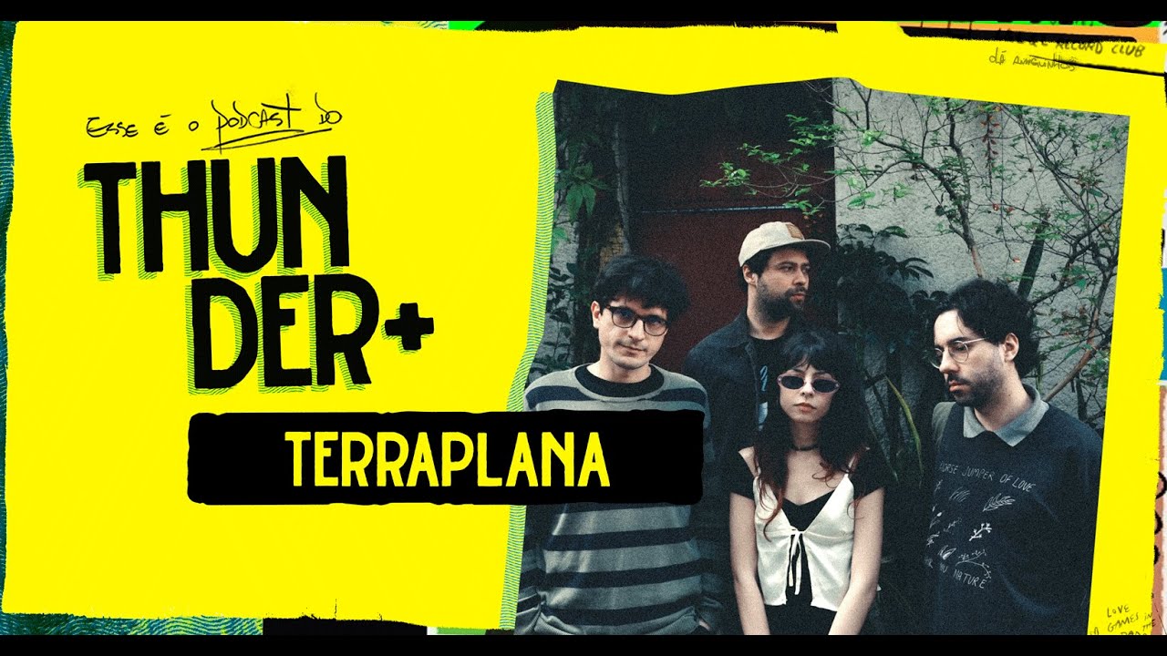 Podcast do Thunder - Terraplana - 131