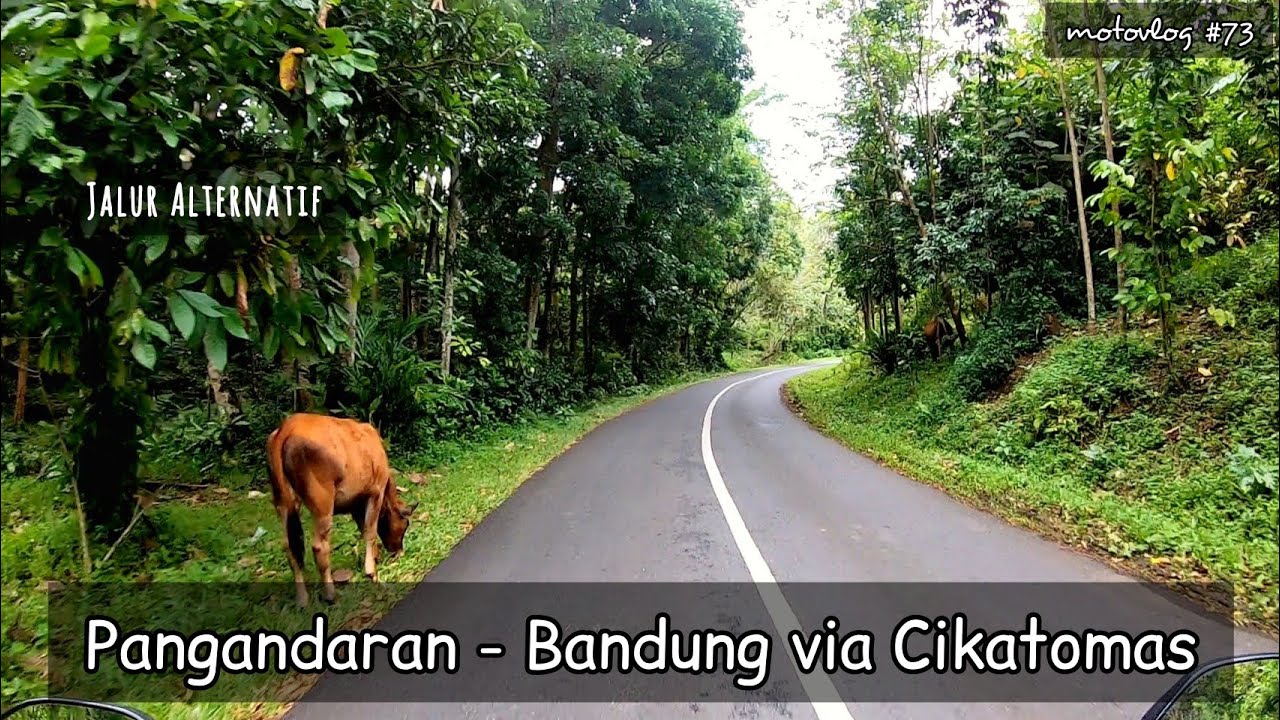 Touring Pangandaran Bandung via Cikatomas Tasikmalaya | Jalur Alternatif Pangandaran Bagian 1