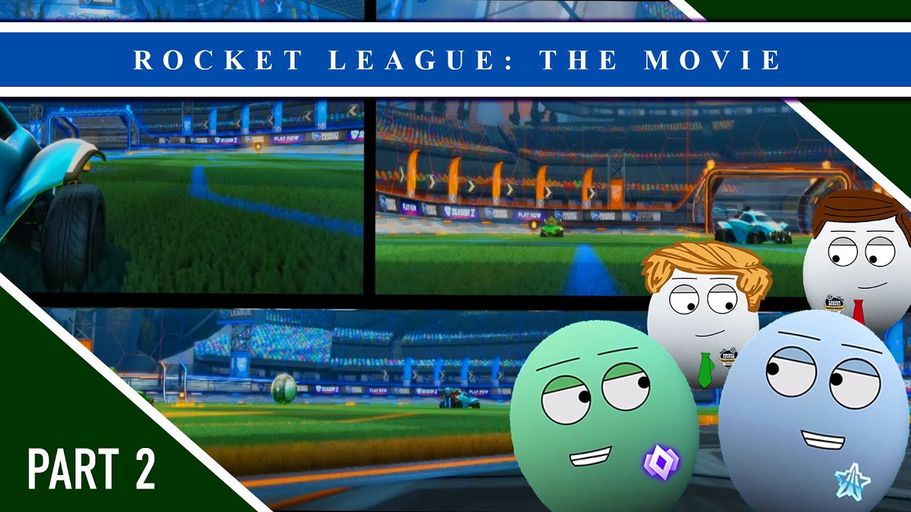 Rocket League: The Movie (Part 2) | 