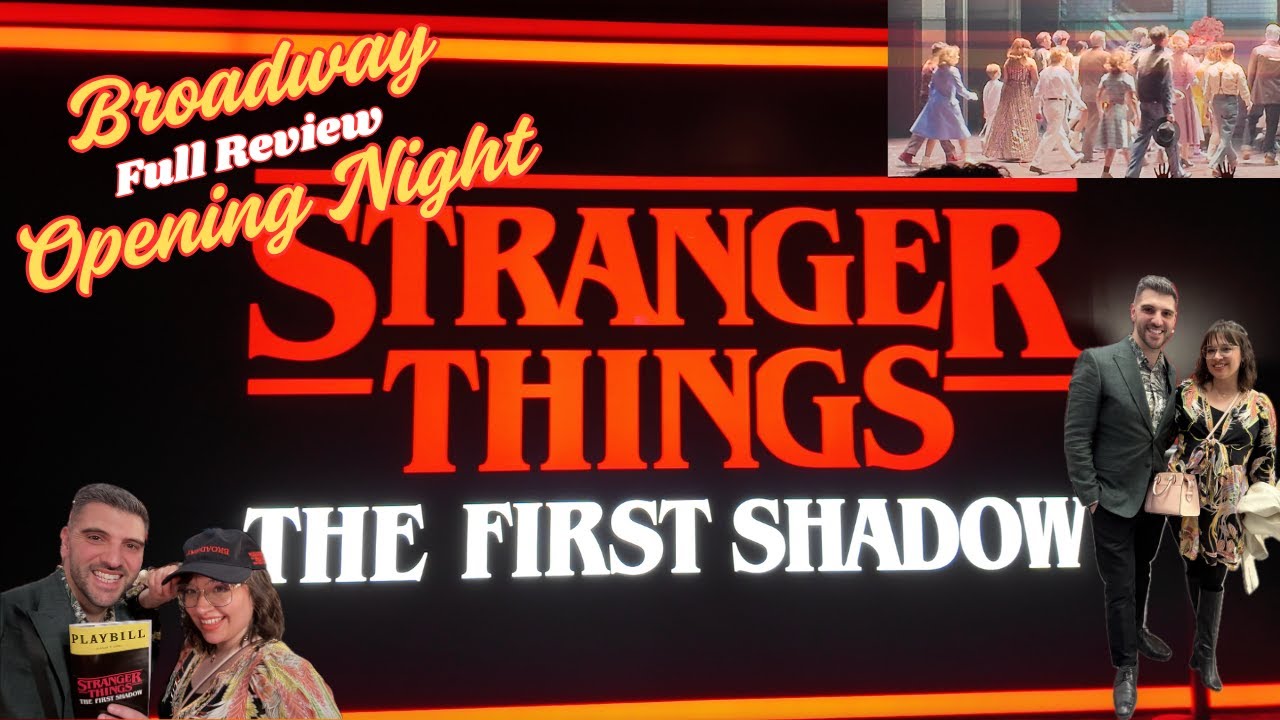 Stranger Things: The First Shadow. Broadway Premiere - First Performance Full Review