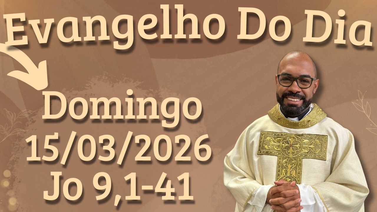EVANGELHO DO DIA 15/03/2026 - HOMILIA DIÁRIA – LITURGIA DE HOJE - EVANGELHO DE HOJE -PADRE GUSTAVO