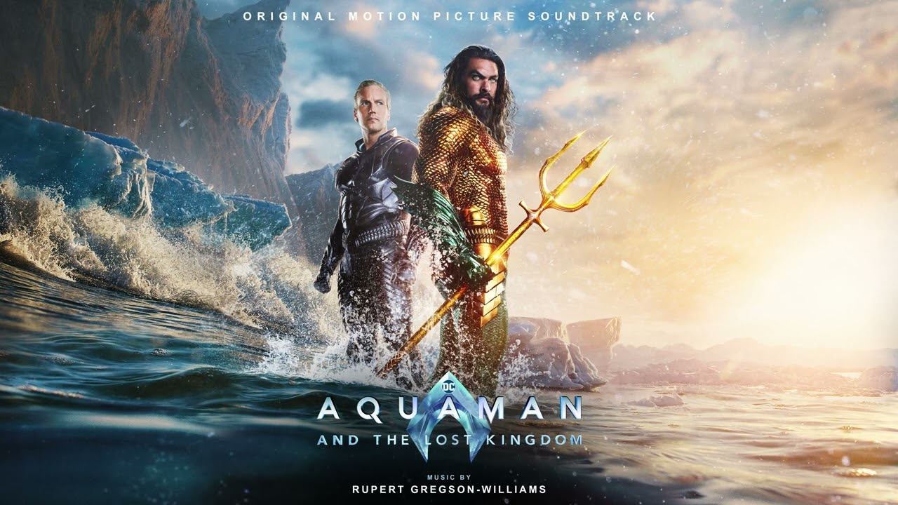 Aquaman & the Lost Kingdom Soundtrack | The Next Chapter - Rupert Gregson-Williams | WaterTower