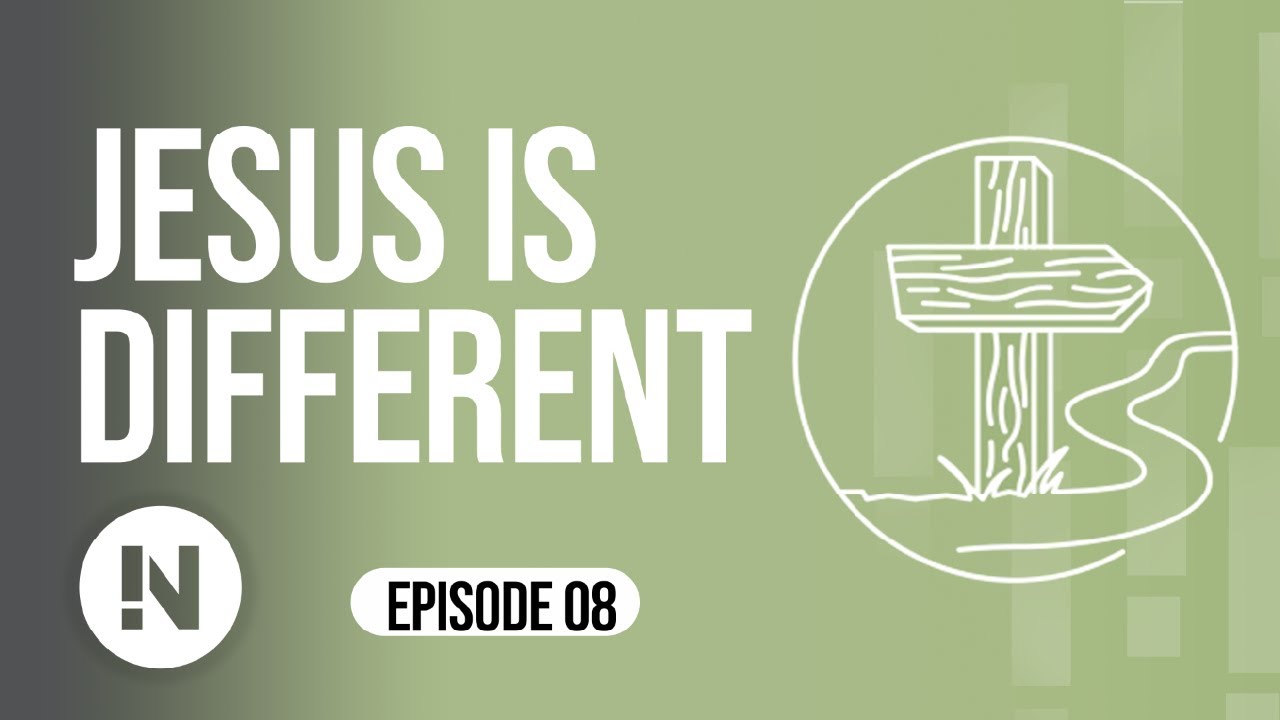 08 Jesus is Different