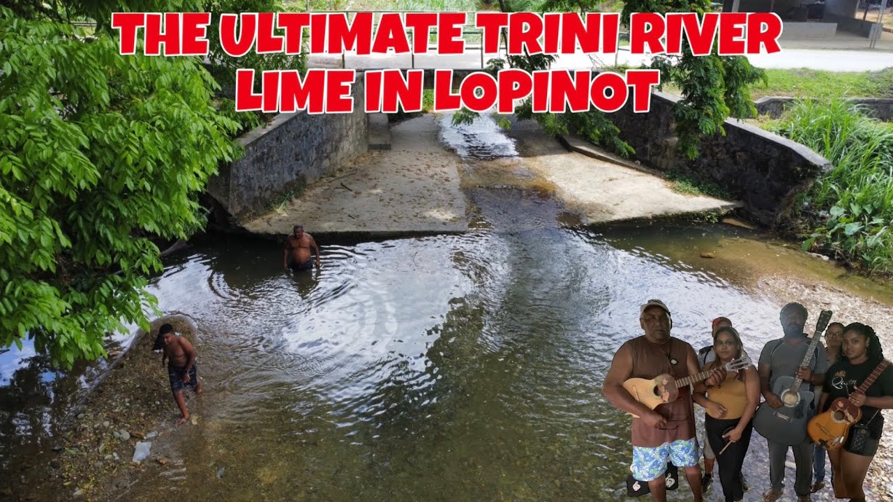 THE ULTIMATE TRINI RIVER LIME IN LOPINOT