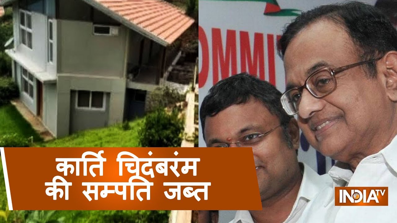 INX Media Case: ED attaches Rs 54 crores properties and bank deposits of Karti Chidambaram