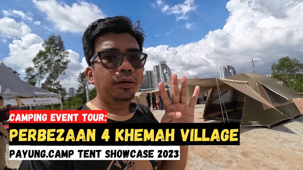 PERBEZAAN 4 KHEMAH VILLAGE | Payung.camp Tent Showcase 2023 #mykhalishjourney