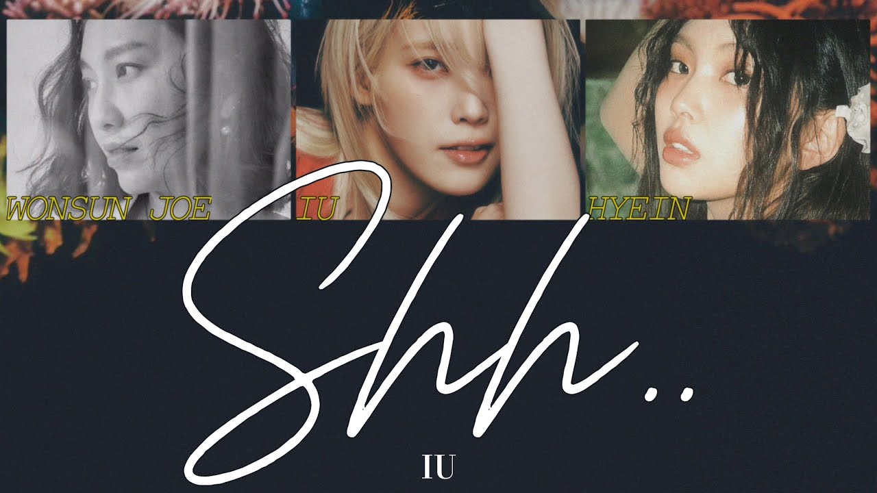 ［Shh.. (Feat. HYEIN, WONSUN JOE & Special Narr. Patti Kim)］IU 日本語訳