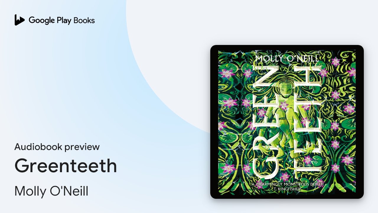 Greenteeth: A monstrously cosy tale of fae,&hellip; by Molly O'Neill &middot; Audiobook preview