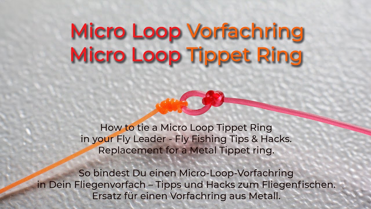 MICRO LOOP ersetzt Tippet Ring / Mono Rig Flyfishing Tips