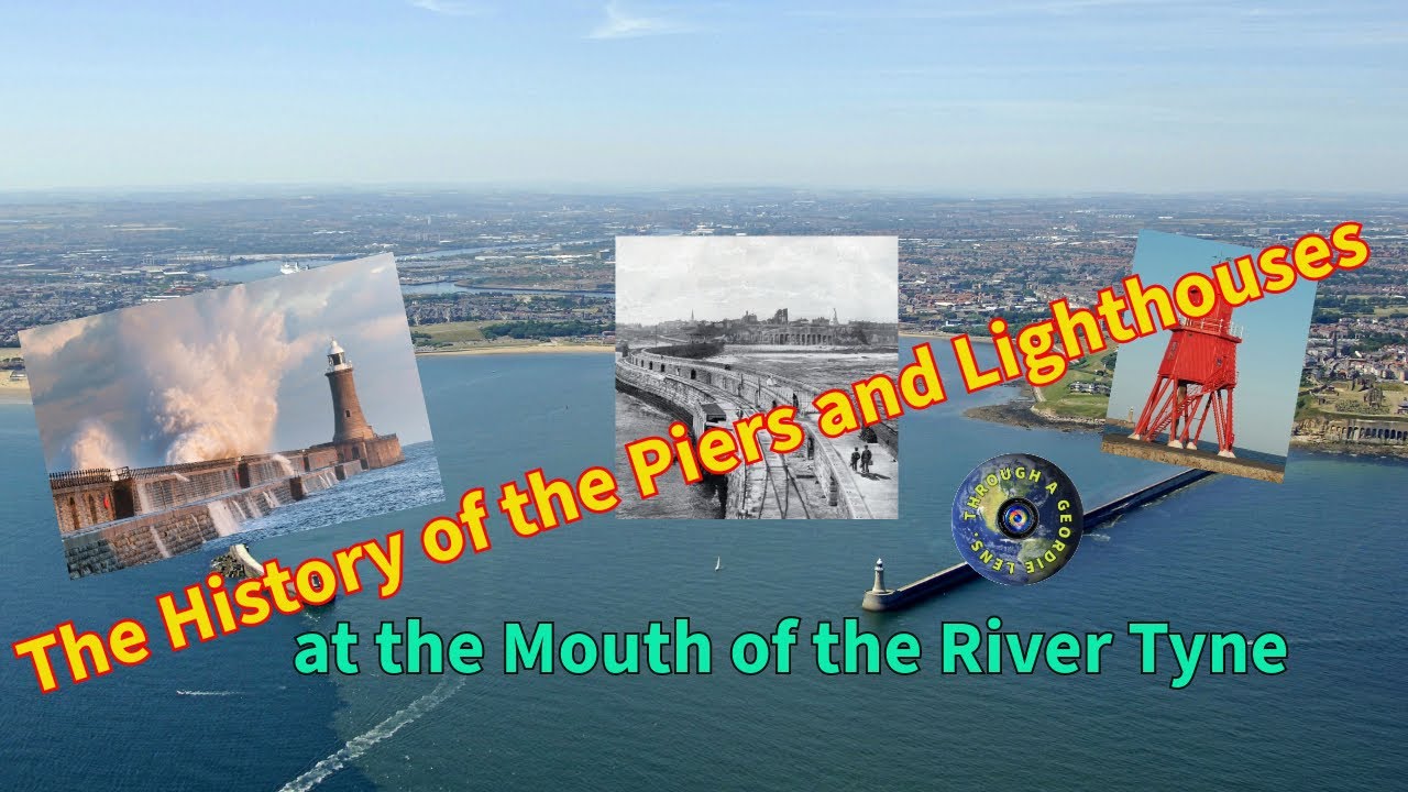 The History of the Piers and Lighthouses at the Mouth of the River Tyne
