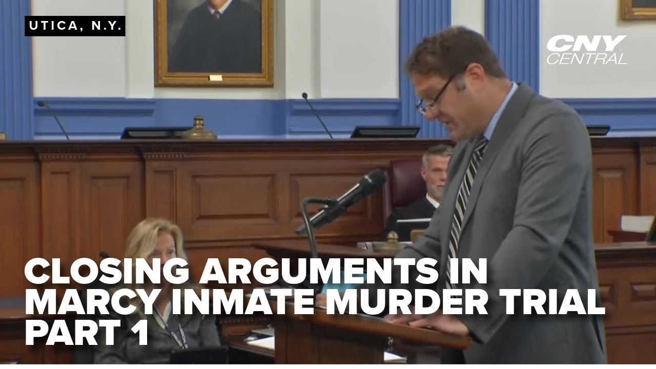 Closing arguments in Marcy inmate murder trial (part 1)
